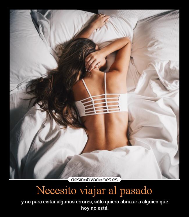 Necesito viajar al pasado -