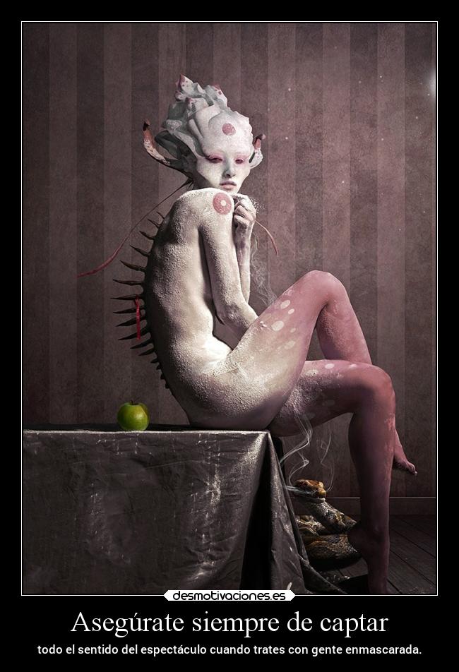 Asegúrate siempre de captar - todo el sentido del espectáculo cuando trates con gente enmascarada.