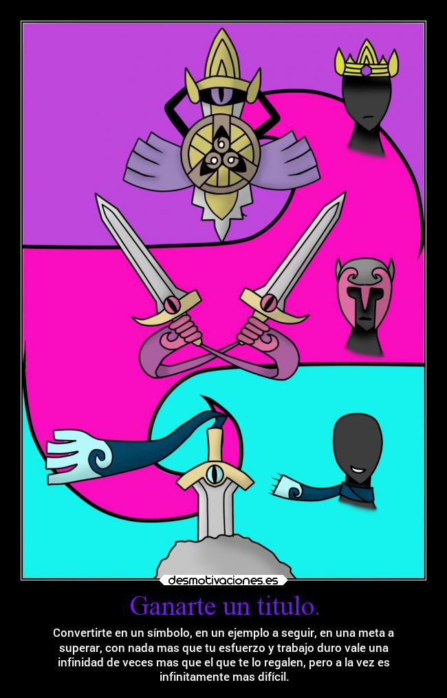 Ganarte un titulo. -