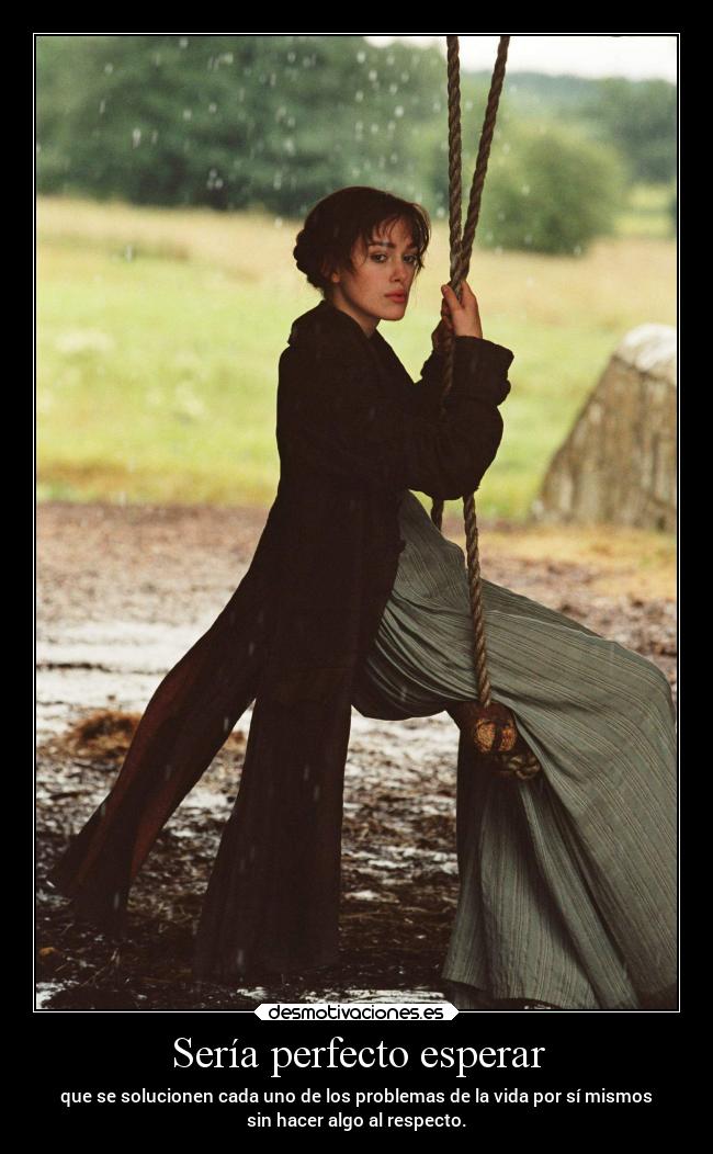 Sería perfecto esperar -