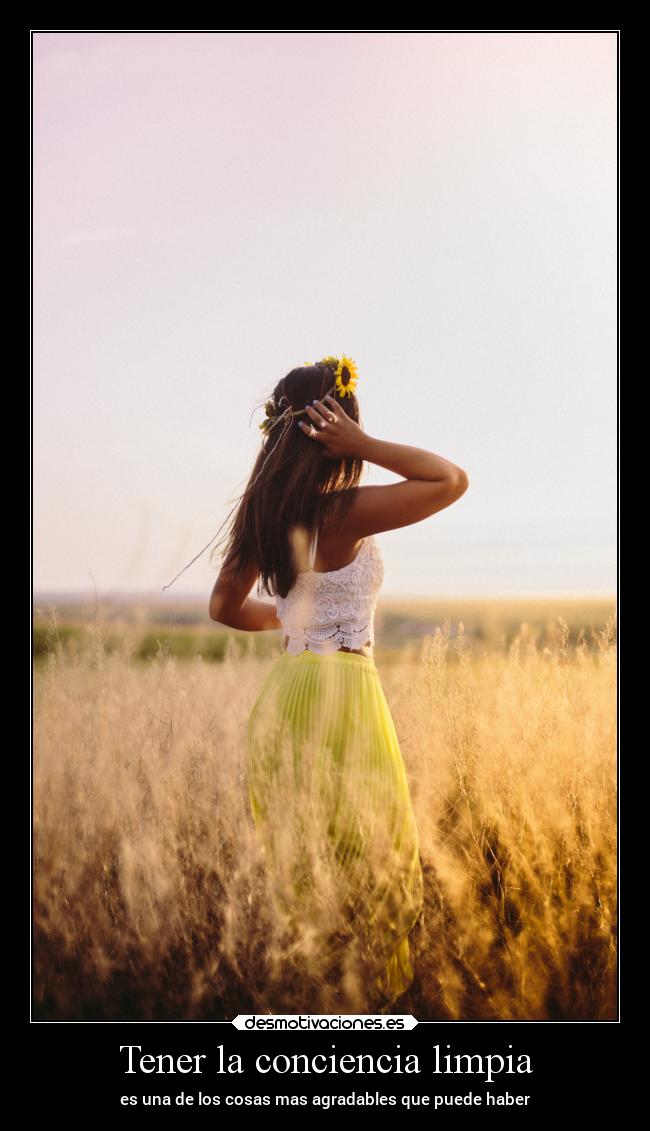Tener la conciencia limpia - es una de los cosas mas agradables que puede haber