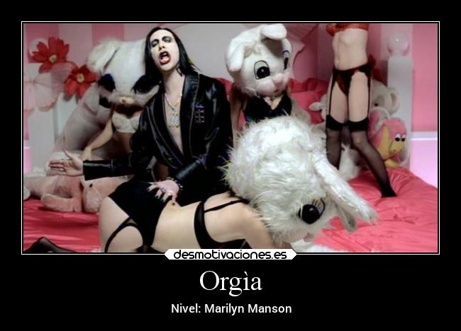Orgìa - Nivel: Marilyn Manson