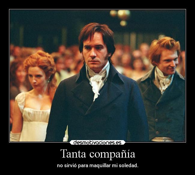 carteles soledad presenciasinutiles ausencias darcy prideandprejudice doniisback doni desmotivaciones