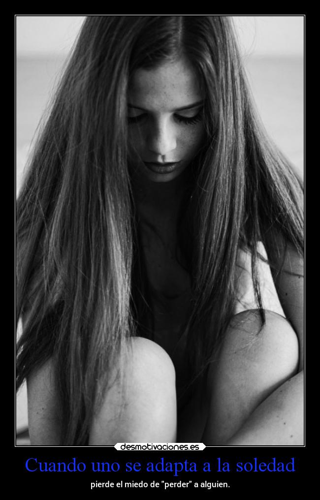 Cuando uno se adapta a la soledad - 