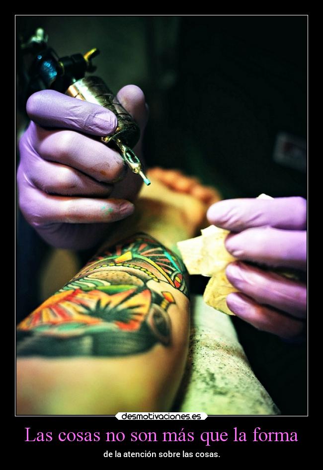 Las cosas no son más que la forma - de la atención sobre las cosas.