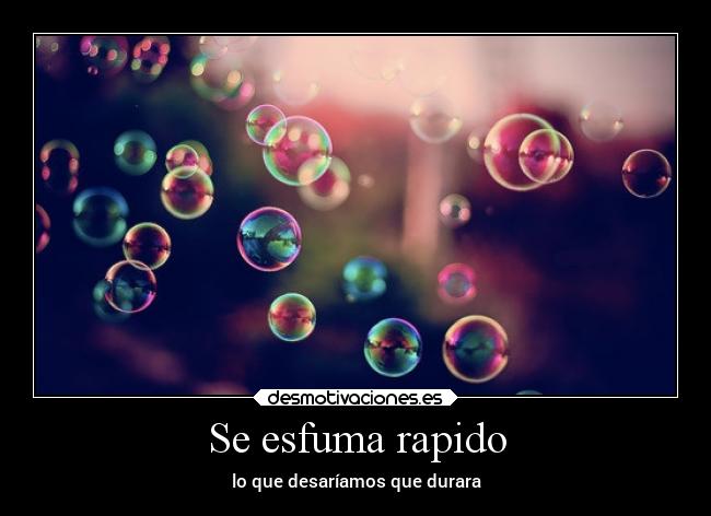 Se esfuma rapido - 