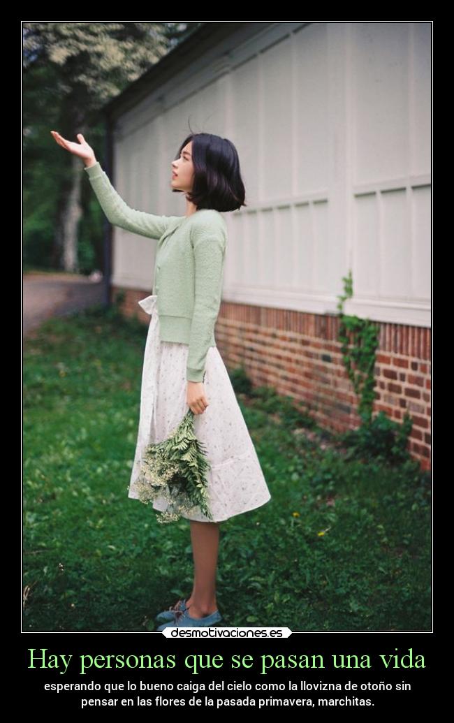 Hay personas que se pasan una vida - 