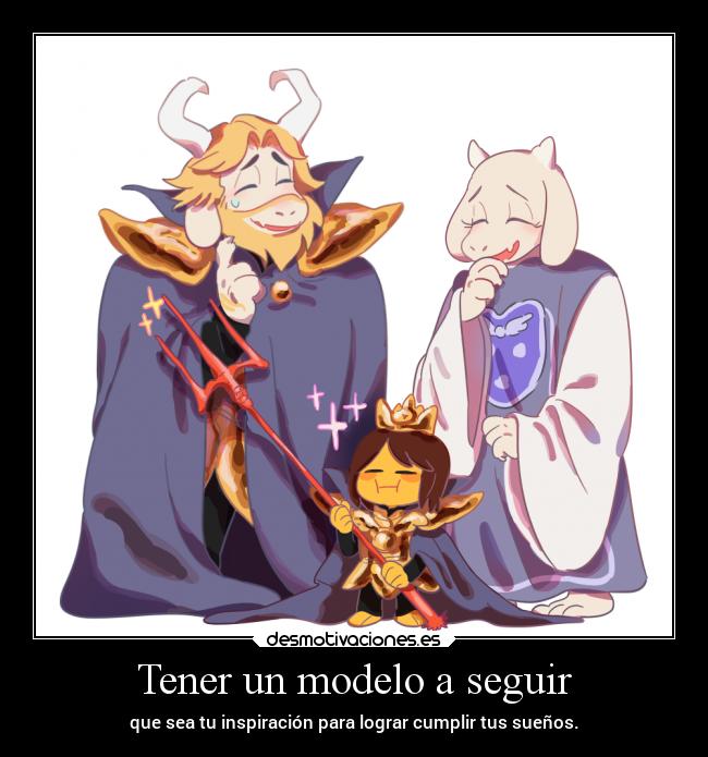 Tener un modelo a seguir - que sea tu inspiración para lograr cumplir tus sueños.