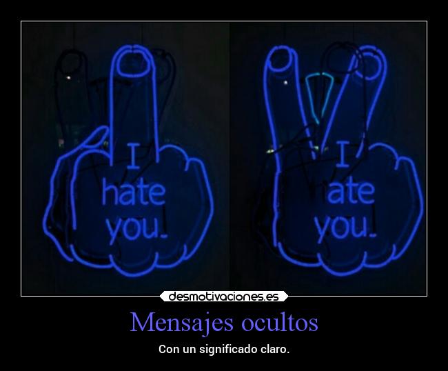 Mensajes ocultos - Con un significado claro.