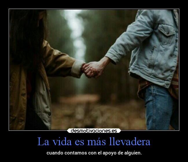 La vida es más llevadera -
