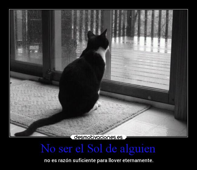 No ser el Sol de alguien -
