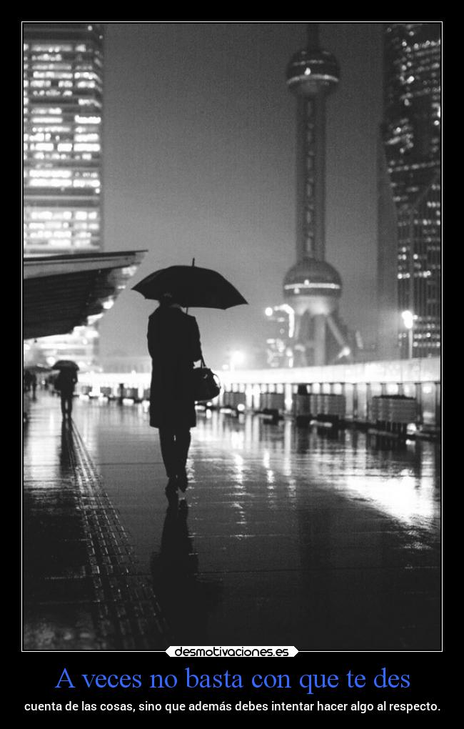A veces no basta con que te des -