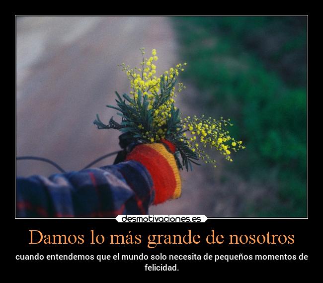 Damos lo más grande de nosotros - 