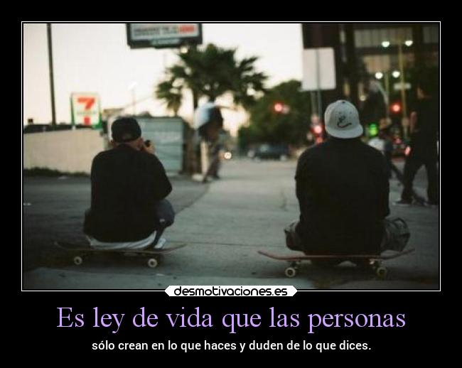 Es ley de vida que las personas -