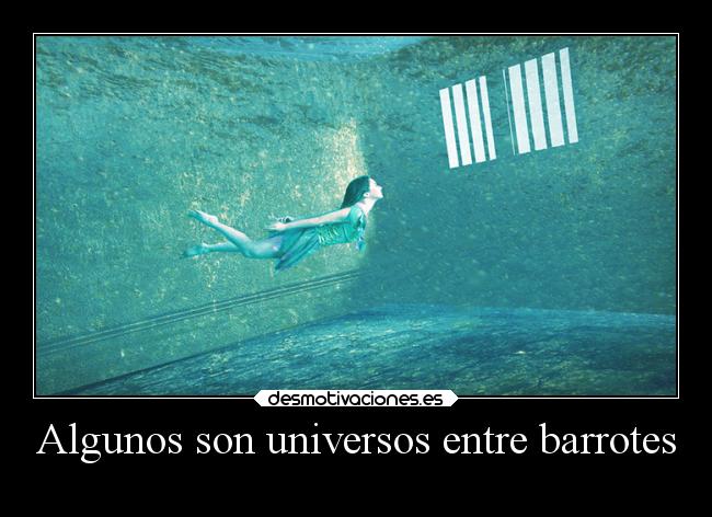 Algunos son universos entre barrotes - 