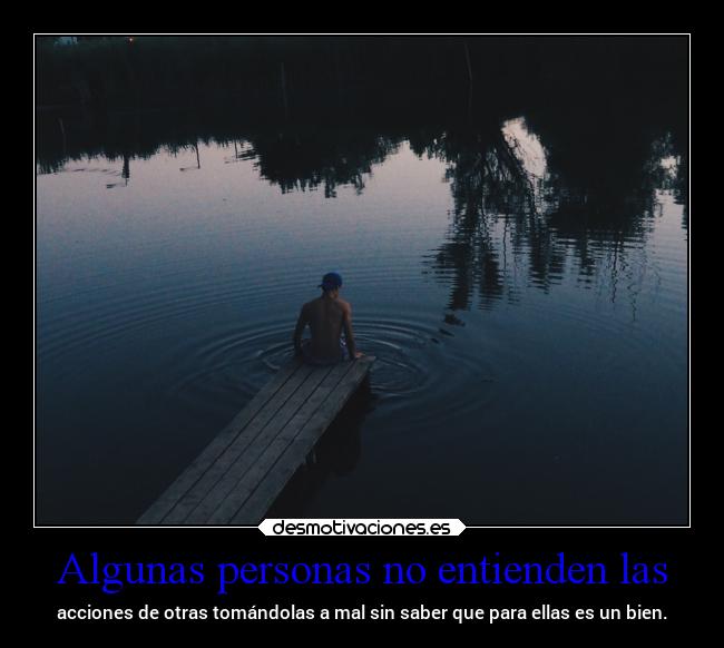 Algunas personas no entienden las - 