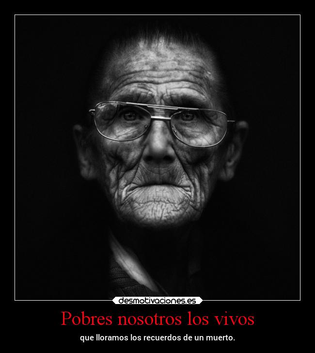 Pobres nosotros los vivos - 