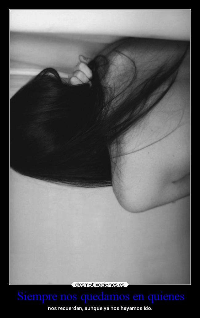 Siempre nos quedamos en quienes - 