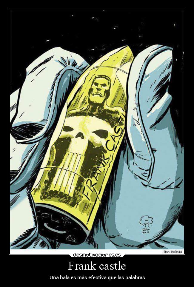 Frank castle - Una bala es más efectiva que las palabras