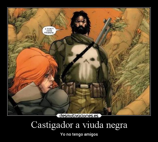 Castigador a viuda negra - Yo no tengo amigos