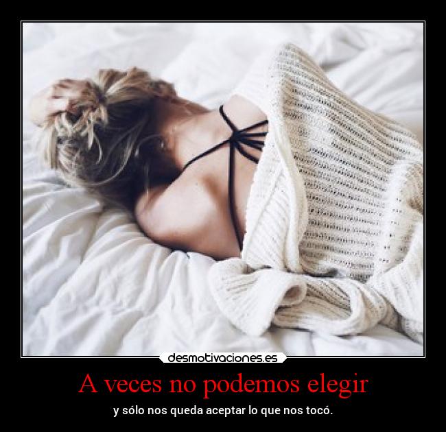 A veces no podemos elegir -