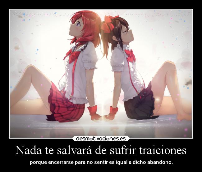 Nada te salvará de sufrir traiciones - 