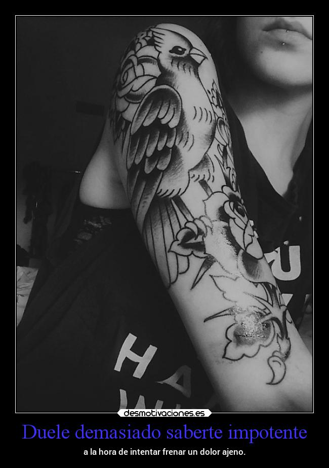 Duele demasiado saberte impotente - 