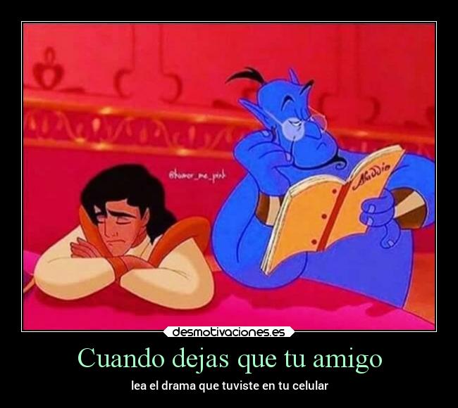 Cuando dejas que tu amigo - lea el drama que tuviste en tu celular