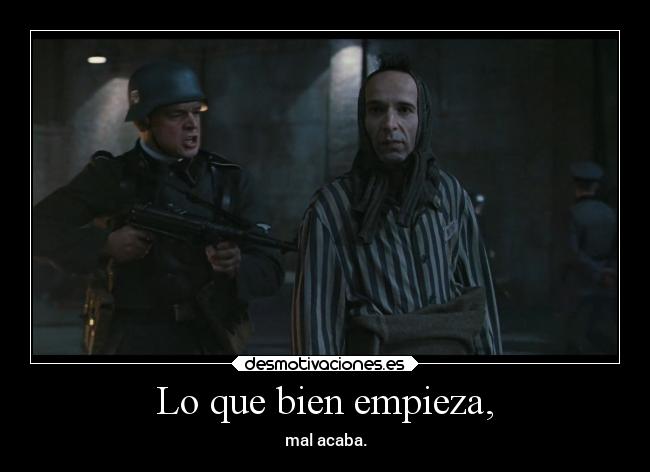 Lo que bien empieza, -