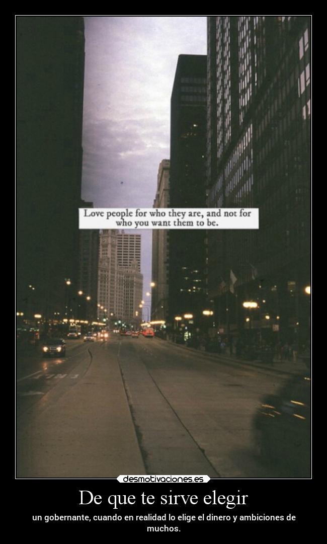 De que te sirve elegir -