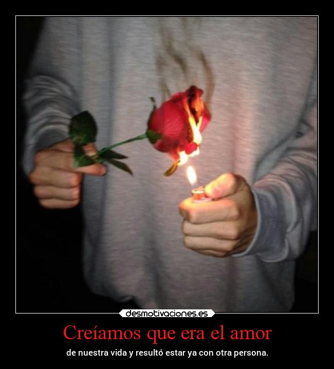 Creíamos que era el amor - de nuestra vida y resultó estar ya con otra persona.