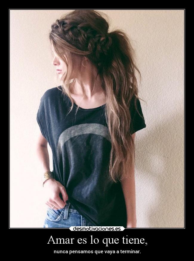 Amar es lo que tiene, - 