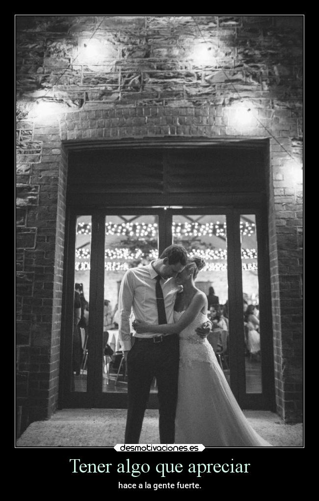 Tener algo que apreciar -