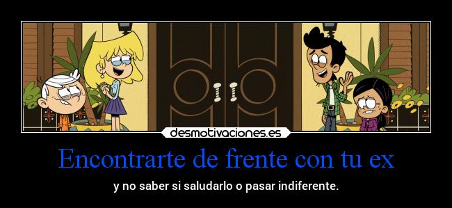 Encontrarte de frente con tu ex -