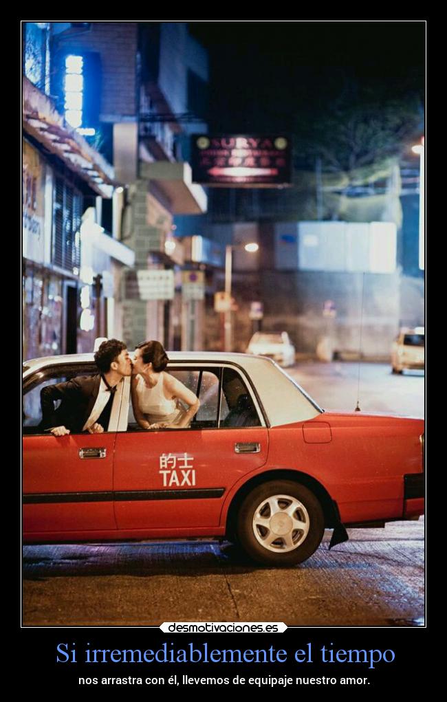 Si irremediablemente el tiempo -