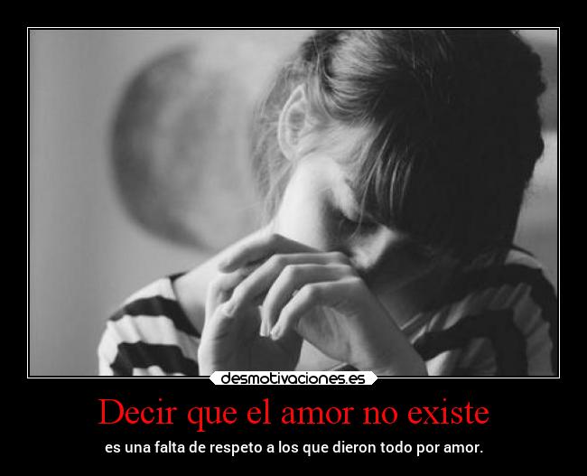 Decir que el amor no existe -