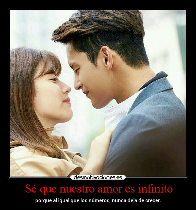 Sé que nuestro amor es infinito -