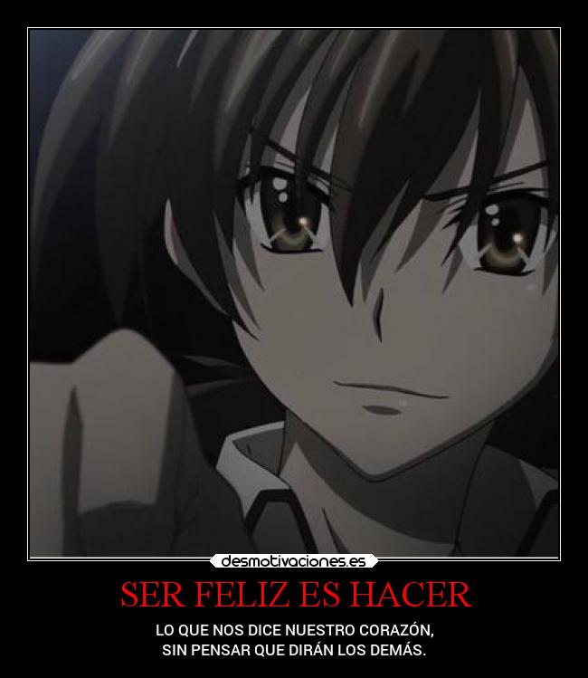 SER FELIZ ES HACER - LO QUE NOS DICE NUESTRO CORAZÓN,
SIN PENSAR QUE DIRÁN LOS DEMÁS.