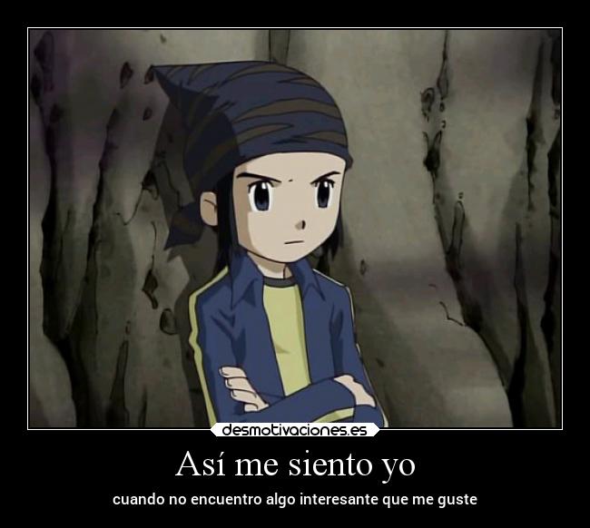 Así me siento yo - cuando no encuentro algo interesante que me guste