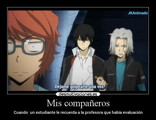 Mis compañeros - Cuando un estudiante le recuerda a la profesora que había evaluación