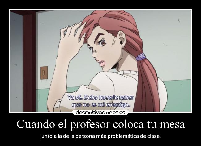 Cuando el profesor coloca tu mesa - 