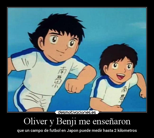 Oliver y Benji me enseñaron -