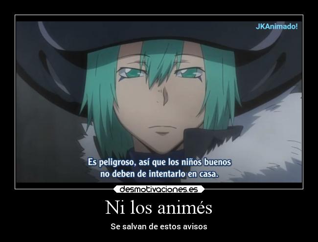 Ni los animés - Se salvan de estos avisos