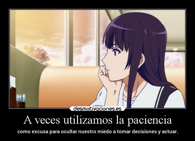 A veces utilizamos la paciencia -