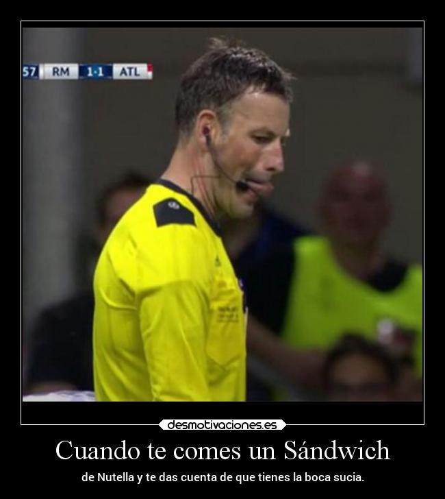 Cuando te comes un Sándwich - 