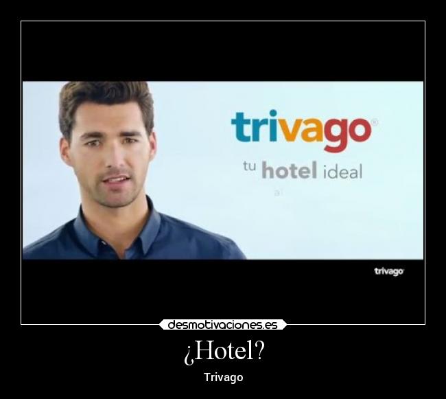 ¿Hotel? -