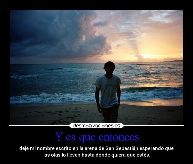 Y es que entonces -