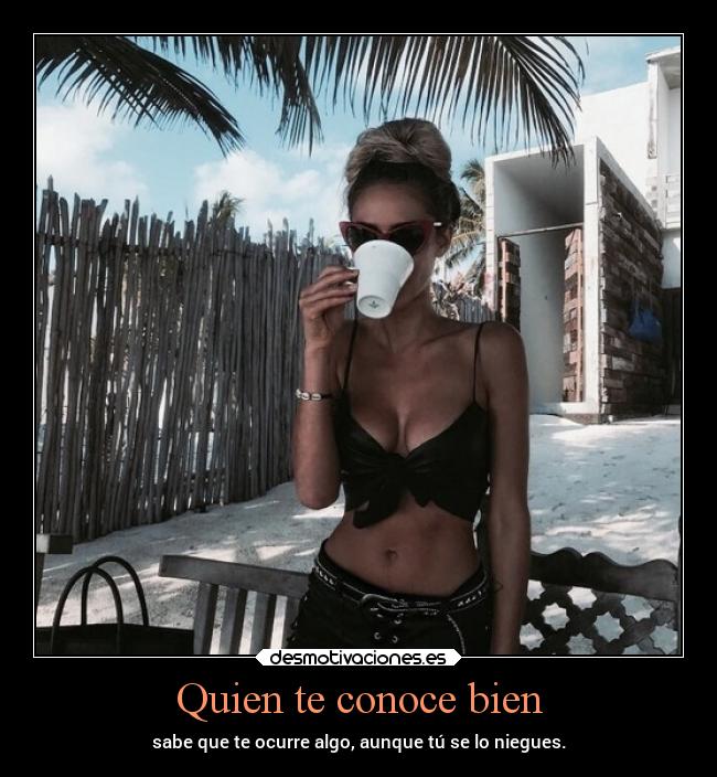 Quien te conoce bien - 