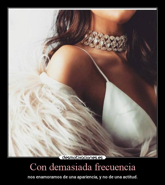 Con demasiada frecuencia - 