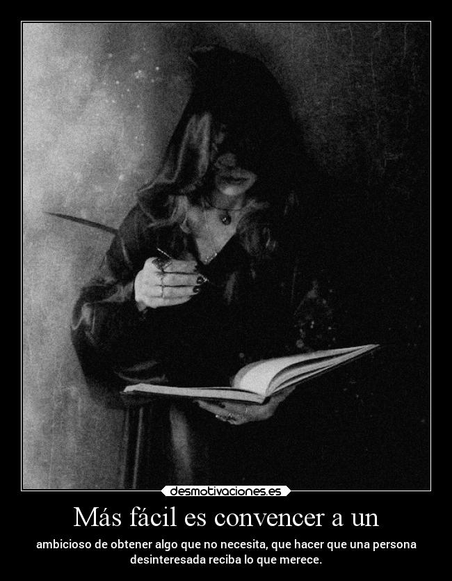 Más fácil es convencer a un - 